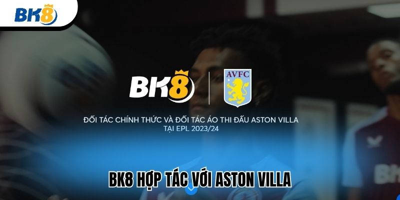 BK8 hợp tác với Aston Villa
