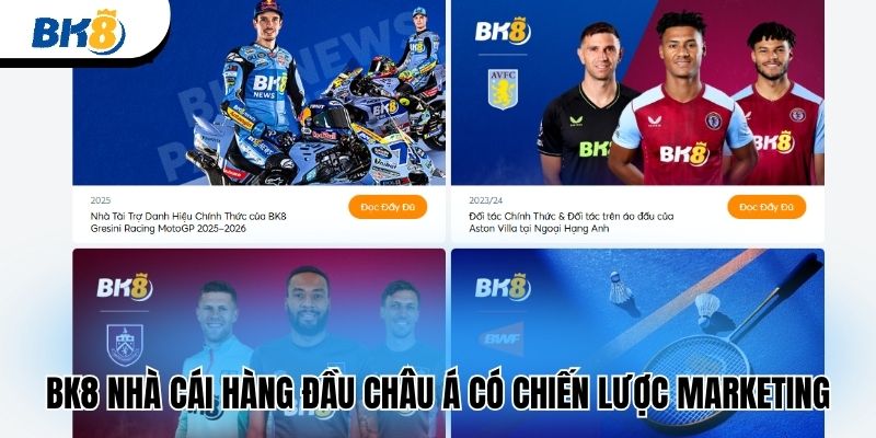 BK8 nhà cái hàng đầu châu Á có chiến lược marketing
