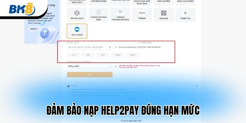 Đảm bảo nạp Help2Pay đúng hạn mức